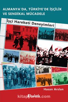 Almanya’da, Türkiye’de İşçilik Ve Sendikal Mücadele & İşçi Hareketi Deneyimleri