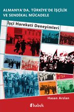 Almanya'da, Türkiye'de İşçilik Ve Sendikal Mücadele & İşçi Hareketi Deneyimleri