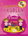 Atom Karınca 1. Sınıf Problemler Kitabı