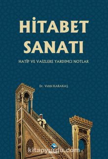 Hitabet Sanatı & Hatip ve Vaizlere Yardımcı Notlar - Vehbi Karakaş