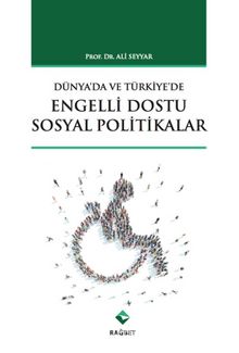 Türkiye’de ve Dünya’da Engelli Dostu Sosyal Politikalar 