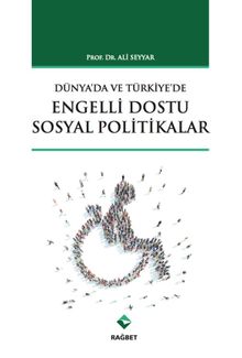 Türkiye'de ve Dünya'da Engelli Dostu Sosyal Politikalar 