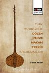 Türk Musikisinde Düzen, Perde, Makam, Terkib Uygulamaları