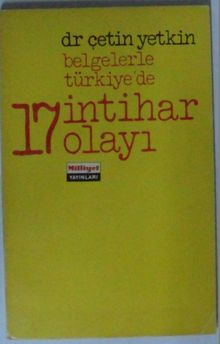 Belgelerle Türkiyede 17 İntihar Olayı Kod: 10-H-16