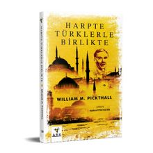 Harpte Türklerle Birlikte - William M. Pickthall