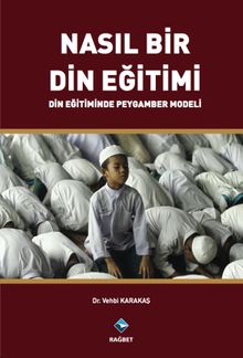 Nasıl Bir Din Eğitimi & Din Eğitiminde Peygamber Modeli