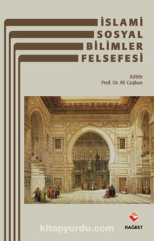İslami Sosyal Bilimler Felsefesi - Prof. Dr. Ali Coşkun