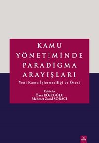 Kamu Yönetiminde Paradigma Arayışları & Yeni Kamu İşletmeciliği ve Ötesi