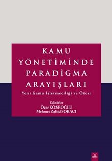 Kamu Yönetiminde Paradigma Arayışları & Yeni Kamu İşletmeciliği ve Ötesi
