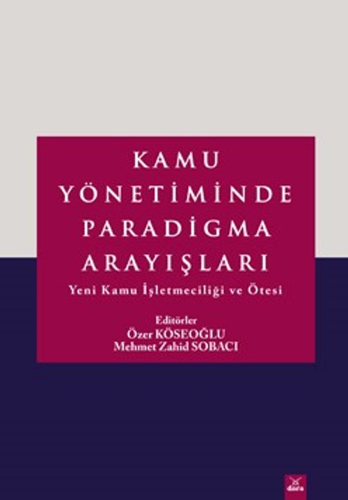 Kamu Yönetiminde Paradigma Arayışları & Yeni Kamu İşletmeciliği ve Ötesi