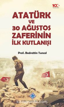Atatürk ve 30 Ağustos Zaferinin İlk Kutlanışı