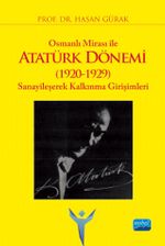  Osmanlı Mirası ile Atatürk Dönemi (1920-1929) Sanayileşerek Kalkınma Girişimleri