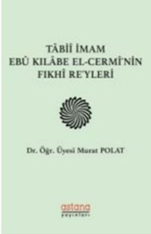 Tabii İmam Ebu Kılabe El-Cermi'nin Fıkhi Reyleri