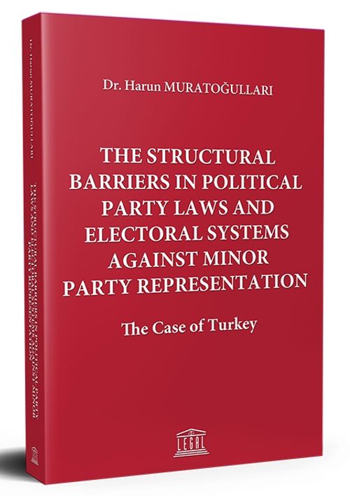 The Structural Barriers In Political Party Laws And Electoral Systems Against Minor Party Representation