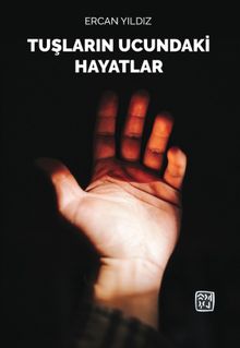 Tuşların Ucundaki Hayatlar