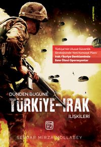 Dünden Bugüne Türkiye-Irak İlişkileri