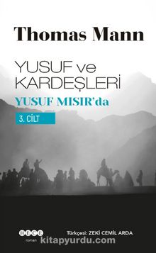 Yusuf ve Kardeşleri 3 / Yusuf Mısır'da - Thomas Mann