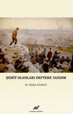 Şehit Olanları Deftere Yazdım