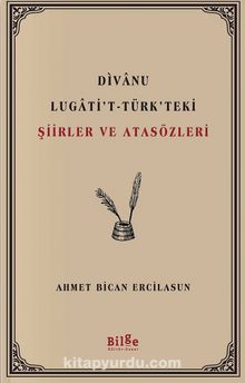 Divanu Lugati’t-Türk’teki Şiirler ve Atasözleri