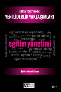 Eğitim Yönetiminde Yeni Liderlik Yaklaşımları Cilt 1