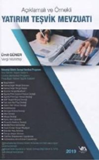 Açıklamalı ve Örnekli Yatırım Teşvik Mevzuatı (Ciltli)