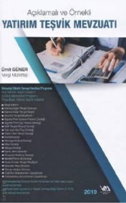 Açıklamalı ve Örnekli Yatırım Teşvik Mevzuatı (Ciltli)