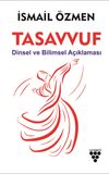 Tasavvuf & Dinsel ve Bilimsel A&ccedil;ıklaması