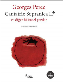 Cantatrix Sopranica L. ve Diğer Bilimsel Yazılar - Georges Perec