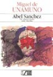 Abel Sanchez (Bir Tutkunun Öyküsü)
