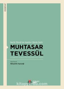 Necib Efendi’nin Kaside-i Bürde Şerhi Muhtasar Tevessül & İnceleme-Tevessül’le Karşılaştırma-Metin - Bilinmeyen Yazar