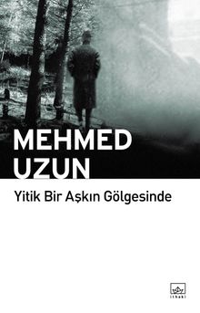 Yitik Bir Aşkın Gölgesinde