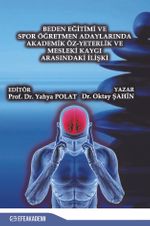 Beden Eğitimi ve Spor Öğretmen Adaylarında Akademik Öz-Yeterlik ve Mesleki Kaygı Arasındaki İlişki