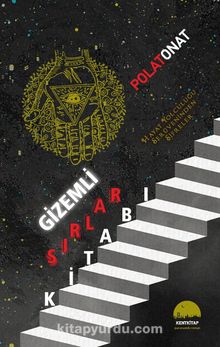 Gizemli Sırlar Kitabı & Hayat Yolculuğu Serüveninden Şifreler - Polat Onat