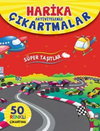 Harika Aktivitelerle Çıkartmalar / Süper Taşıtlar