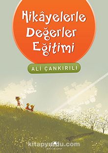 Hikayelerle Değerler Eğitimi - Pedagog Ali Çankırılı