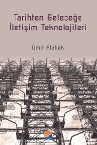 Tarihten Geleceğe İletişim Teknolojileri