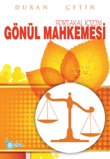 Gönül Mahkemesi & Portakal Kızım 