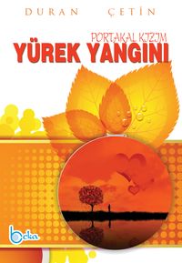 Yürek Yangını & Portakal Kızım