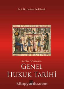 Genel Hukuk Tarihi & Kadim Dönemler - İbrahim Erol Kozak