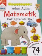 Adım Adım Matematik Evde Eğlenerek Öğren 74 Soru - 6 Yaş Üstü