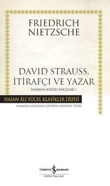 David Strauss, İtirafçı ve Yazar  / Zamana Aykırı Bakışlar 1 (Karton Kapak)