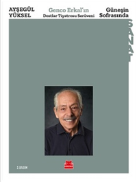 Güneşin Sofrasında & Genco Erkal’ın Dostlar Tiyatrosu Serüveni