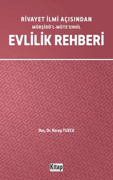 Rivayet İlimi Açısından Mürşidü'l-Müte'ehhil Evlilik Rehberi