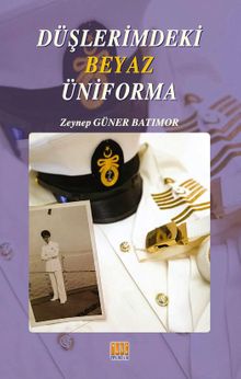 Düşlerimdeki  Beyaz Üniforma