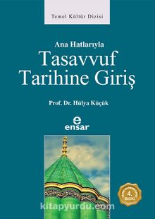 Anahatlarıyla Tasavvuf Tarihine Giriş - Dr. Hülya Küçük