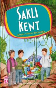 Saklı Kent - Ahmet Yılmaz Boyunağa