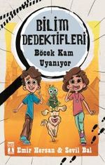 Böcek Kam Uyanıyor / Bilim Dedektifleri