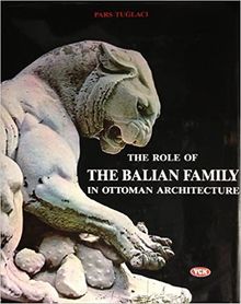 The Role of the Balian Family in Ottoman Architecture 