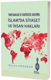 Yanılsamalar ile Hakikatler Arasında İslam'da Siyaset ve İnsan Hakları