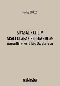 Siyasal Katılım Aracı Olarak Referandum: Avrupa Birliği ve Türkiye Uygulamaları